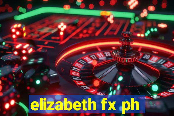 elizabeth fx ph